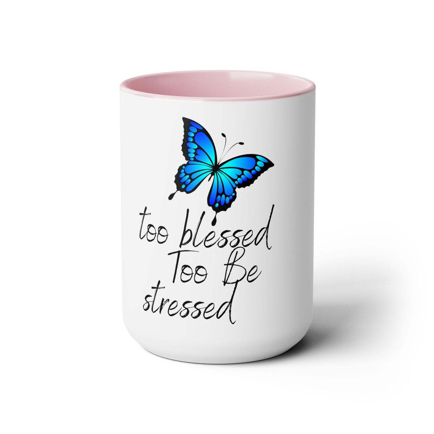 Too Blessed to Be Stressed Coffee Mugs, Two Toned 15oz