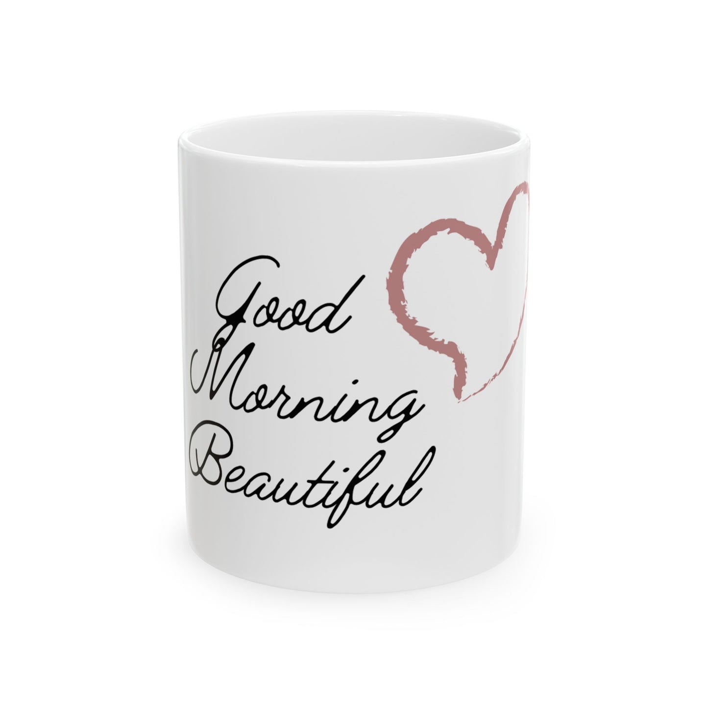 Good Morning Beautiful, Ceramic Mug 11oz