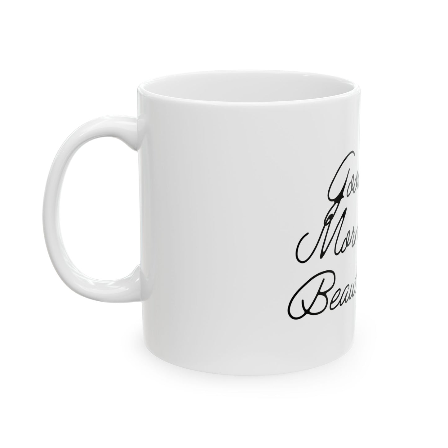 Good Morning Beautiful, Ceramic Mug 11oz