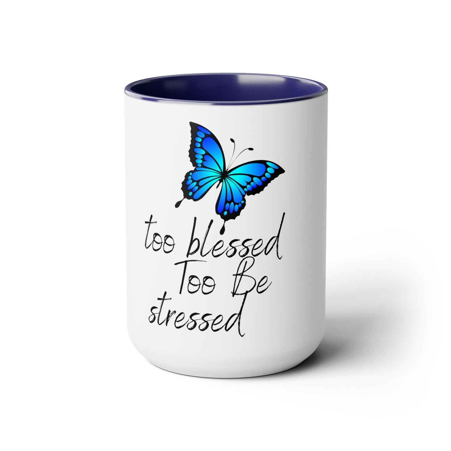 Too Blessed to Be Stressed Coffee Mugs, Two Toned 15oz