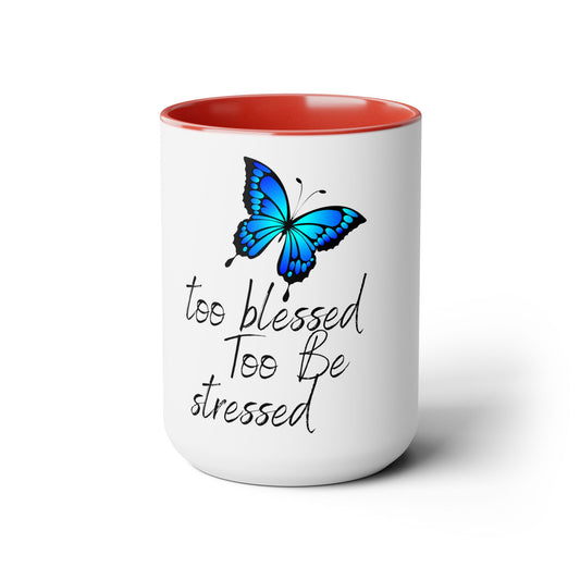 Too Blessed to Be Stressed Coffee Mugs,  Two Toned 15oz